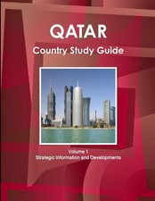 Inc. Ibp | Qatar Country Study Guide Volume 1 Strategic Information and...