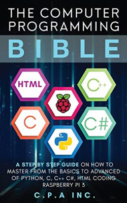 Computer Programmierbibel: Eine Schritt für Schritt Anleitung - NEU C P A Inc 2020