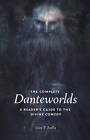 The Complete Danteworlds: A Reader's Guide to The Divine Comedy by Guy P. Raffa (Paperback, 2009)