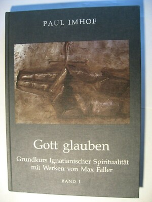 Gott Glauben von Paul Imhof, Band 1, EOS Verlag