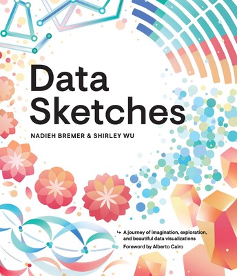 Data Sketches: A journey of imagination, exploration, and beautiful data vis...