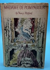 Madame Pompadour. By Nancy Mitford. Hamish Hamilton 1954 5th Imp