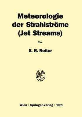 Meteorologie der Strahlströme Jet Streams> Elmar R. Reiter