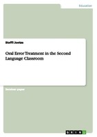 Oral Error Treatment In The Second Language Classroom Steffi Joetze