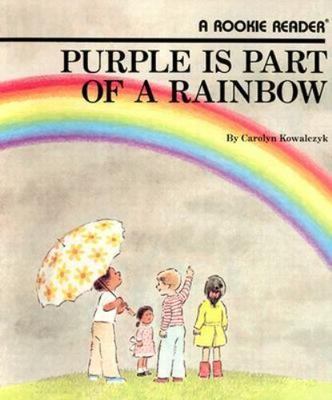 Purple Is Part of a Rainbow (Rookie Reader)