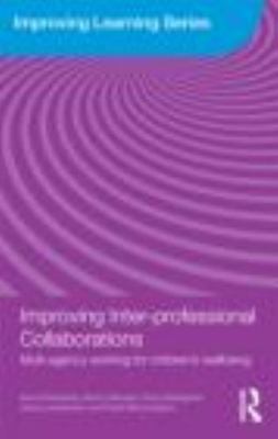 Improving Inter-professional Collaborations: Multi-Agency Working for Children'