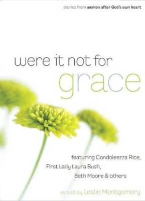 Were It Not For Grace: Stories From Women After Gods Own Heart - VERY GOOD