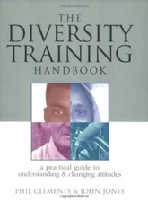 The Diversity Training Handbook: A Practical Guide to Understan 