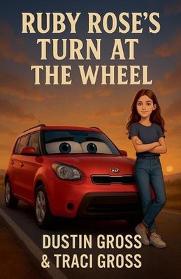 Ruby Rose's Turn at the Wheel by Dustin Gross Paperback Book