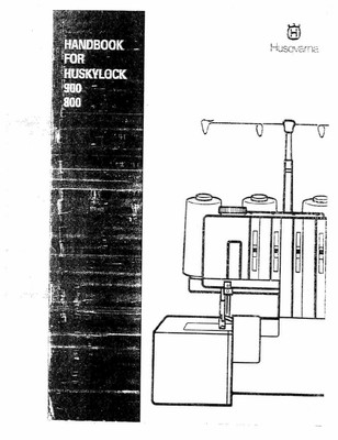 Husqvarna Viking Huskylock 800 900 User Owners Manual Reprint