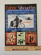 Fabric Silhouettes : Quilted Treasures from the Family Album by Louise Handley