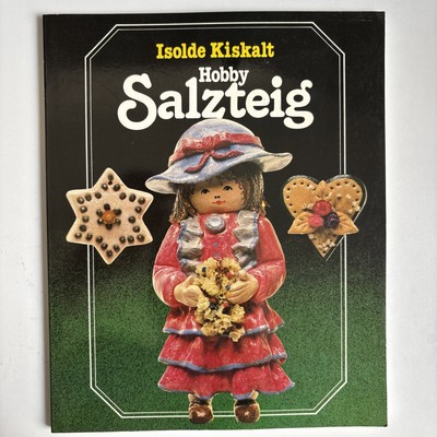 Isolde Kiskalt Hobby Salzteig Salzteigmodelle 