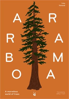 Arborama: The Marvelous World of Trees (Hardback or Cased Book)