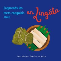 J'apprends Les Mets Congolais En Lingala Bilei Les SéRies Yekola Pe Kola Buch