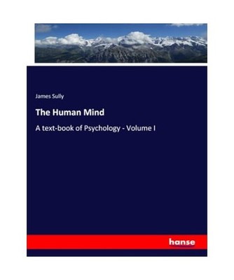 The Human Mind: A text-book of Psychology - Volume I: A text-book of Psychology 