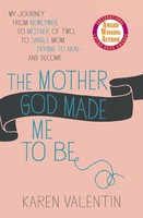 The Mother God Made Me To Be Karen Valentin Taschenbuch Kartoniert / Broschiert