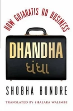 Dhandha: How Gujaratis Do Business by Shobha Bondre
