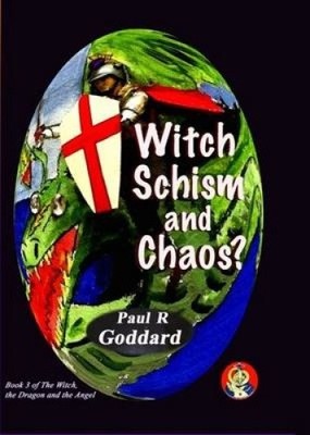 Paul R Goddard BSc, M: Witch Schism & Chaos (Book 3) by Paul R. Goddard
