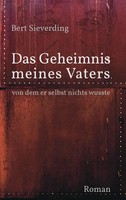 Das Geheimnis Meines Vaters, Von Dem Er Selbst Nichts Wusste Bert Sieverding