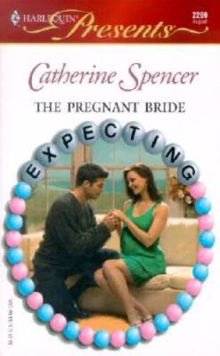 The Pregnant Bride - Mass Market Paperback By Spencer, Catherine - VERY GOOD