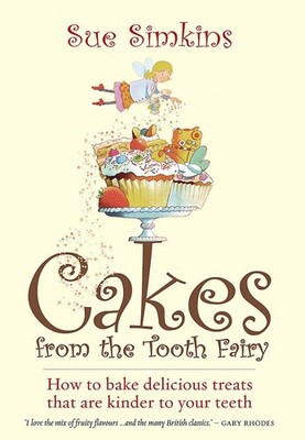 Cakes from the Tooth Fairy: How to ba... By Simkins, Sue, Paperback,Very Good