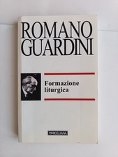 Romano Guardini - Formazione liturgica - Morcelliana 2015