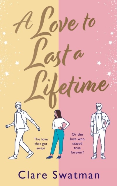 A Love to Last a Lifetime by Clare Swatman (Hardback Book)