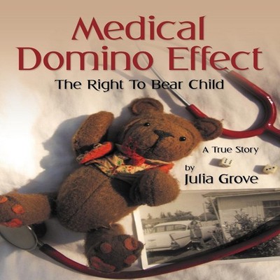 Medical Domino Effect The Right To Bear Child Julia Grove Paperba