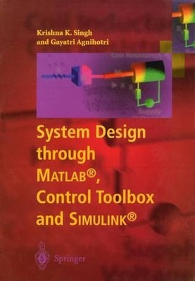 System Design through Matlab, Control Toolbox and Simulink by Gayatri Agnihotri 
