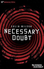 NECESSARY DOUBT (VALANCOURT 20TH CENTURY CLASSICS) By Colin Wilson & Colin VG