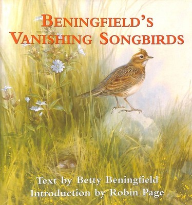 Beningfield's Vanishing Songbirds by Beningfield, Betty