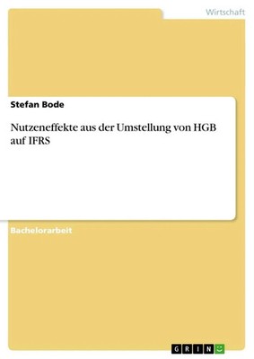 Stefan Bode | Nutzeneffekte aus der Umstellung von HGB auf IFRS | Taschenbuch