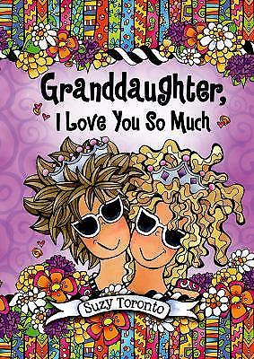 Granddaughter, I Love You So Much by Suzy Toronto (2016, Hardcover)