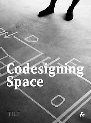 Codesigning Space: TILT, Dermot Egan,Oliver Marlow, Very Good Book