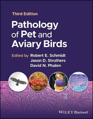 Pathology of Pet and Aviary Birds by Robert E. Schmidt Hardcover Book