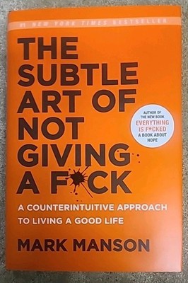 The Subtle Art of Not Giving A Fuck 