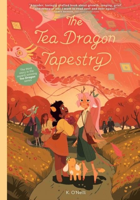 The Tea Dragon Tapestry Treasury Edition by K. O'Neill (Paperback Book)