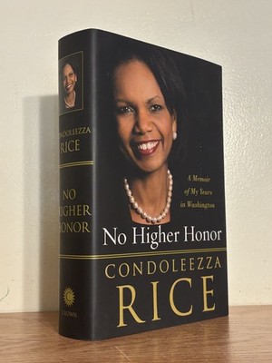 No Higher Honor: A Memoir of My Years in Washington by Condoleezza Rice SIGNED