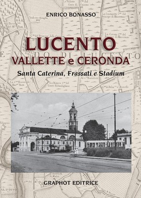 Lucento, Vallette und Ceronda. Santa Caterina, Frassati und Stadium - Bonasso Enrico