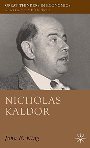 Nicholas Kaldor by J. King (Hardback) Book Great Thinkers Economics