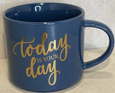 NEW Porcelain 15 oz. Coffee Mug Cup Caption: Today Is Your Day Stackable 