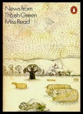 News from Thrush Green By MISS READ. 9780140036596