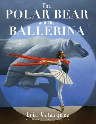 The Polar Bear and the Ballerina | Eric Velasquez | englisch
