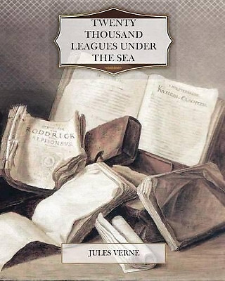 Twenty Thousand Leagues Under the Sea By Jules Verne - New Copy - 9781466257559