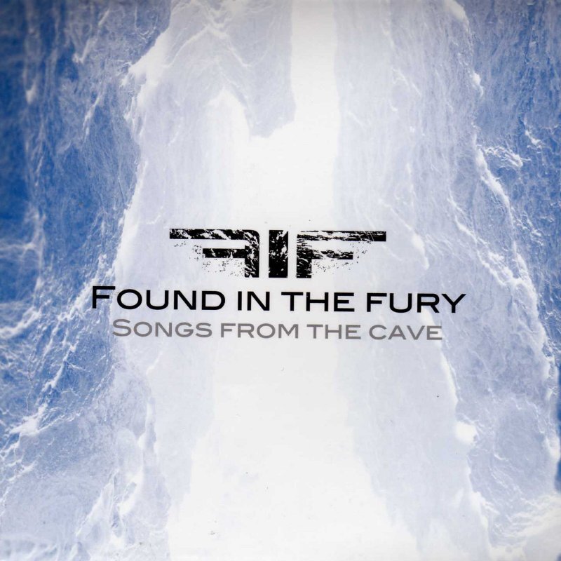 Songs From The Cave - Found In The Fury - CD