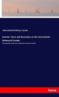 Summer Tours And Excursions On The Intercolonial Railway Of Canada Canada Buch