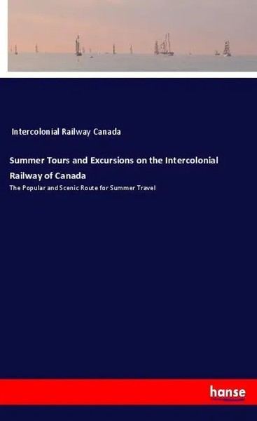 Summer Tours And Excursions On The Intercolonial Railway Of Canada Canada Buch-image