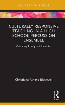 Culturally Responsive Teaching in a High School Percussion Ensemble: Validating 