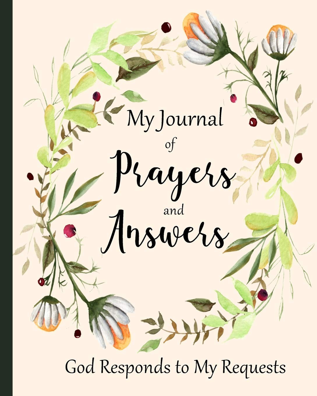 My Journal of Prayers and Answers: God Responds to My Requests │A Prayer Journal