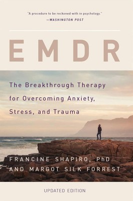 EMDR | The Breakthrough Therapy for Overcoming Anxiety, Stress, and Trauma